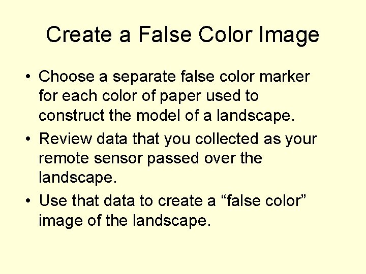 Create a False Color Image • Choose a separate false color marker for each