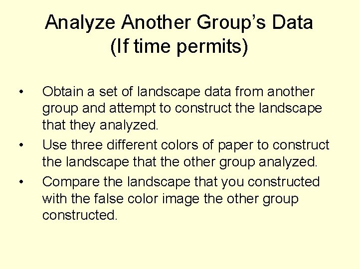 Analyze Another Group’s Data (If time permits) • • • Obtain a set of