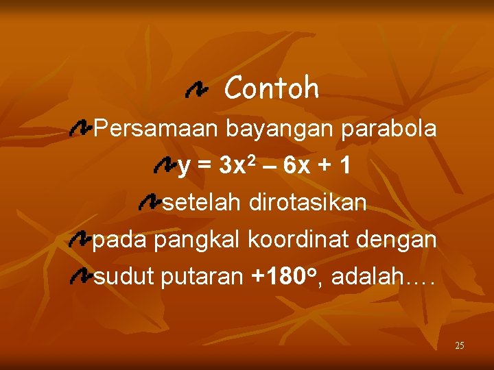 Contoh Persamaan bayangan parabola y = 3 x 2 – 6 x + 1