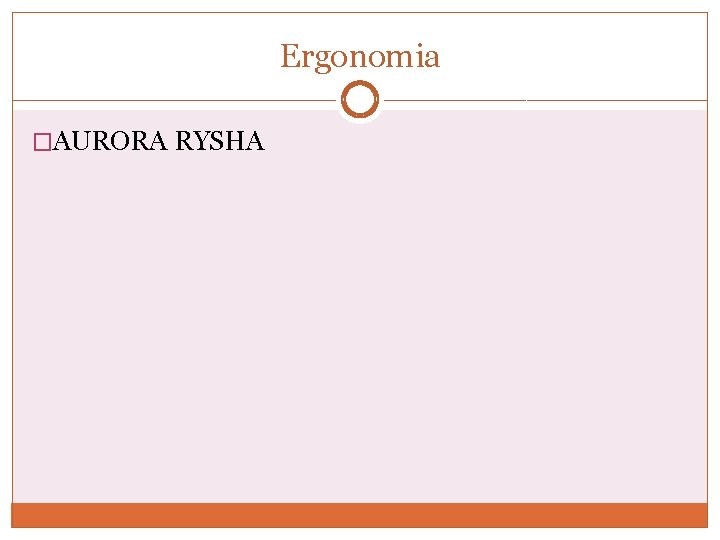 Ergonomia �AURORA RYSHA 