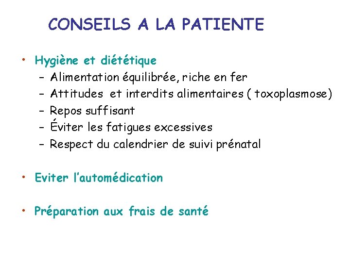 CONSEILS A LA PATIENTE • Hygiène et diététique – Alimentation équilibrée, riche en fer