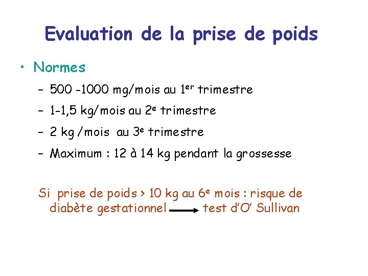 Evaluation de la prise de poids • Normes – 500 -1000 mg/mois au 1