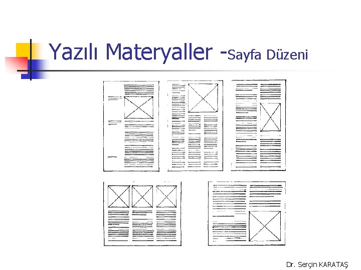 Yazılı Materyaller -Sayfa Düzeni Dr. Serçin KARATAŞ 