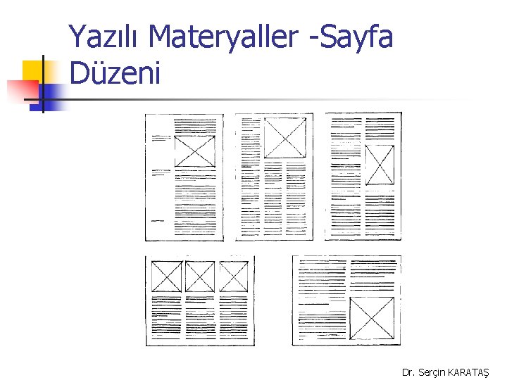 Yazılı Materyaller -Sayfa Düzeni Dr. Serçin KARATAŞ 