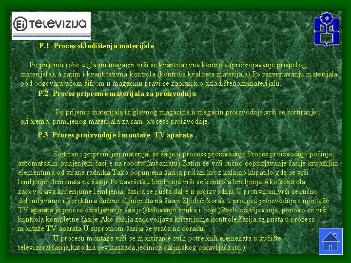 P. 1 Proces skladištenja materijala Po prijemu robe u glavni magacin vrši se P. 1 Proces skladištenja materijala Po prijemu robe u glavni magacin vrši se