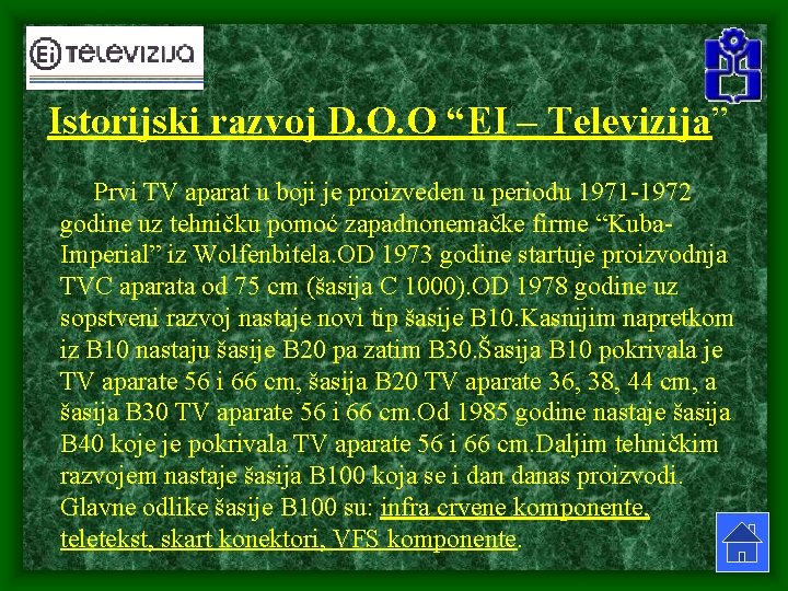 Istorijski razvoj D. O. O “EI – Televizija” Prvi TV aparat u boji je