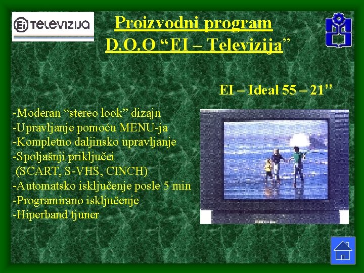  Proizvodni program D. O. O “EI – Televizija” EI – Ideal 55 –