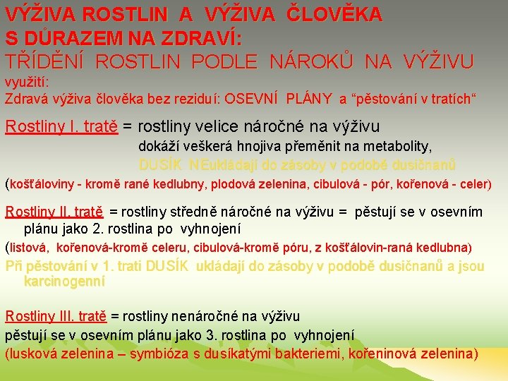 VÝŽIVA ROSTLIN A VÝŽIVA ČLOVĚKA S DŮRAZEM NA ZDRAVÍ: TŘÍDĚNÍ ROSTLIN PODLE NÁROKŮ NA