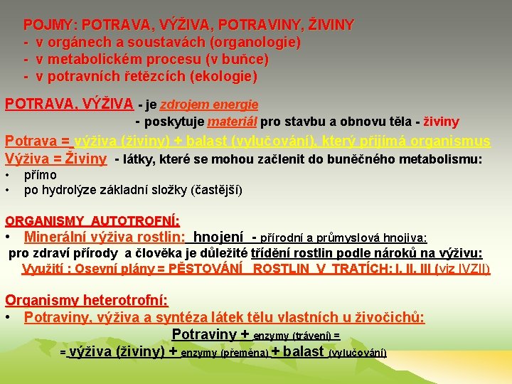 POJMY: POTRAVA, VÝŽIVA, POTRAVINY, ŽIVINY - v orgánech a soustavách (organologie) - v metabolickém