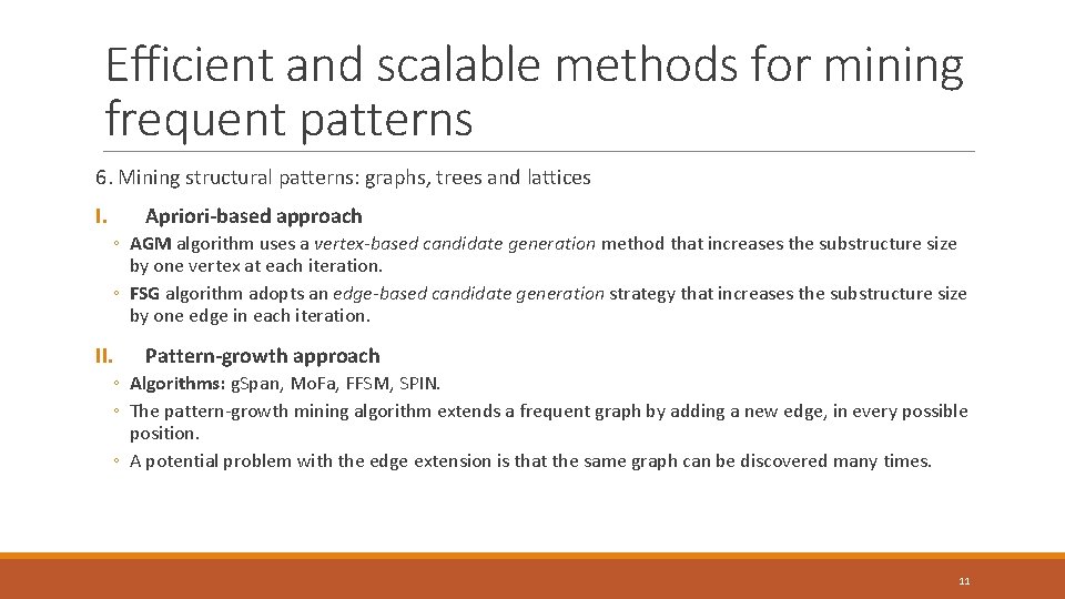 Efficient and scalable methods for mining frequent patterns 6. Mining structural patterns: graphs, trees