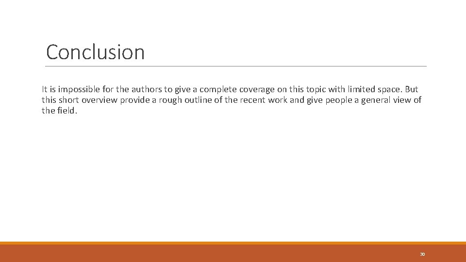 Conclusion It is impossible for the authors to give a complete coverage on this