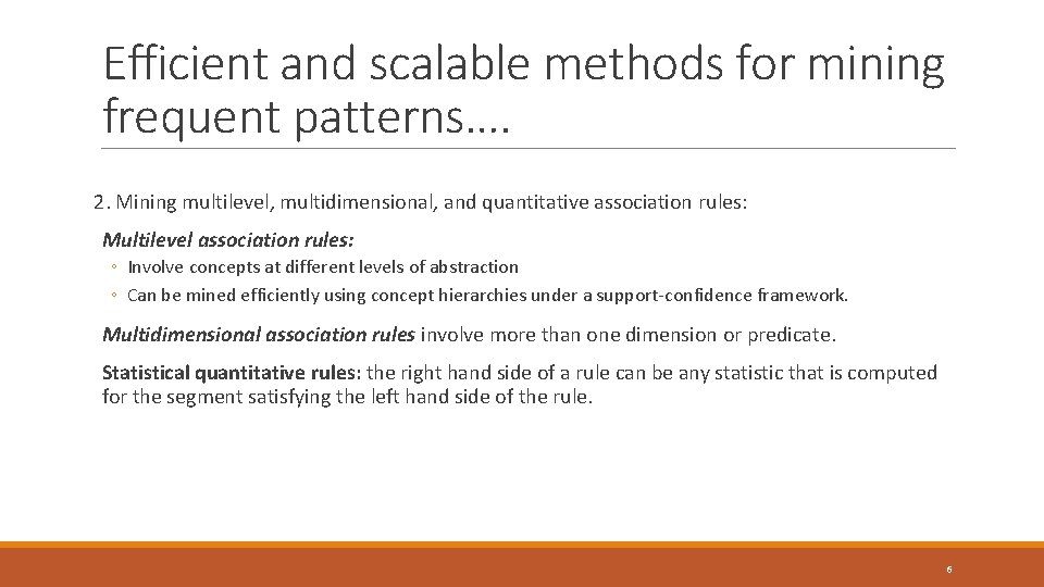 Efficient and scalable methods for mining frequent patterns…. 2. Mining multilevel, multidimensional, and quantitative