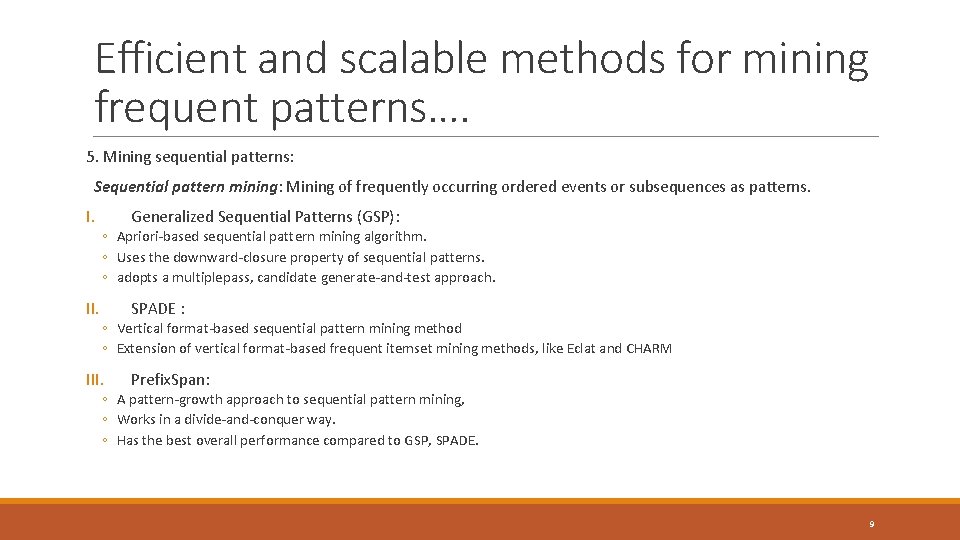 Efficient and scalable methods for mining frequent patterns…. 5. Mining sequential patterns: Sequential pattern