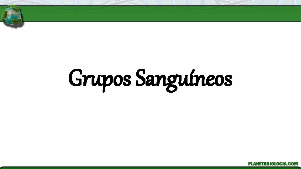 Grupos Sanguíneos 