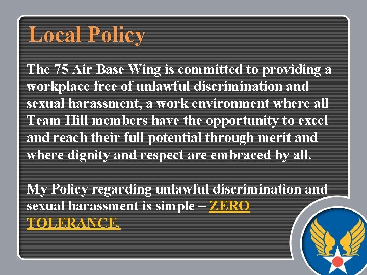 Local Policy The 75 Air Base Wing is committed to providing a workplace free