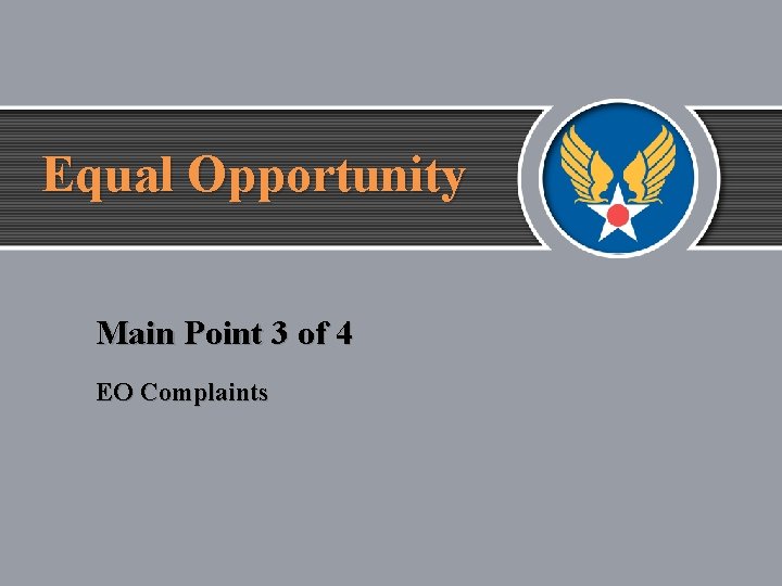 Equal Opportunity Main Point 3 of 4 EO Complaints 