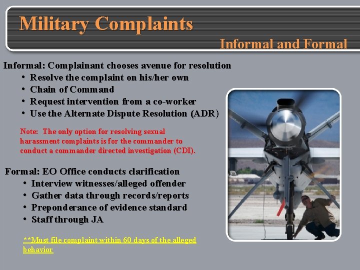 Military Complaints Informal and Formal Informal: Complainant chooses avenue for resolution • Resolve the