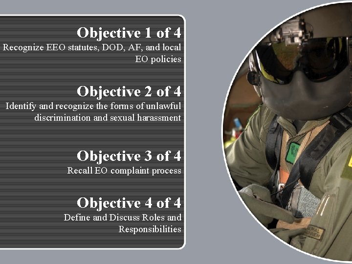 Objective 1 of 4 Recognize EEO statutes, DOD, AF, and local EO policies Objective