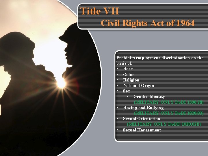 Title VII Civil Rights Act of 1964 Prohibits employment discrimination on the basis of: