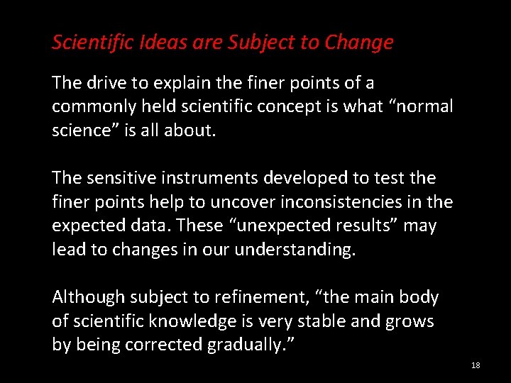 Scientific Ideas are Subject to Change The drive to explain the finer points of
