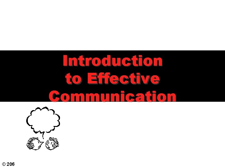 Introduction to Effective Communication © 206 