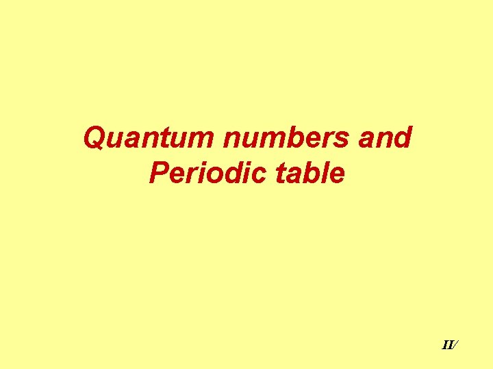 Quantum numbers and Periodic table II/ 
