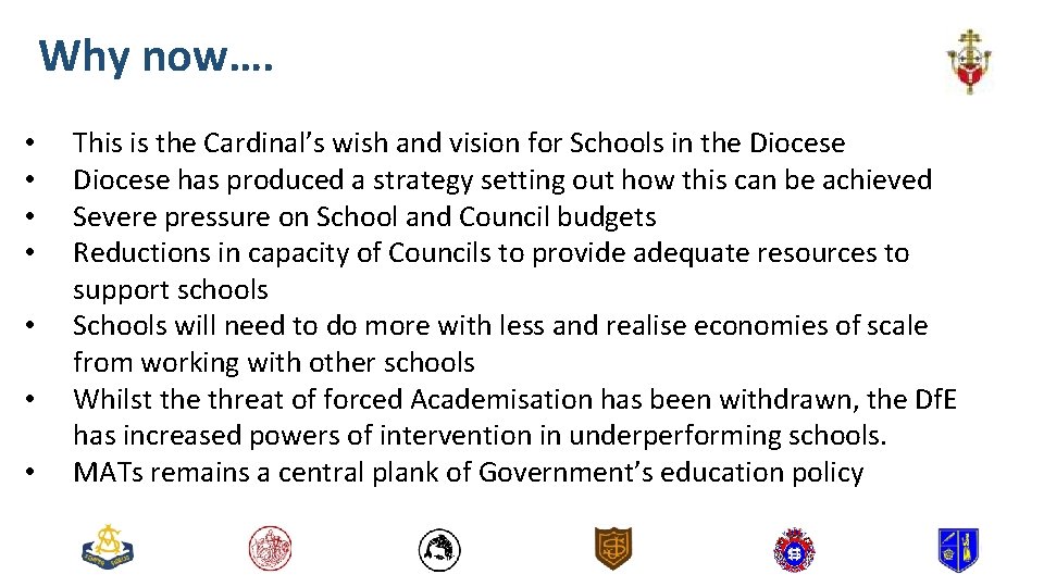 Why now…. • • This is the Cardinal’s wish and vision for Schools in