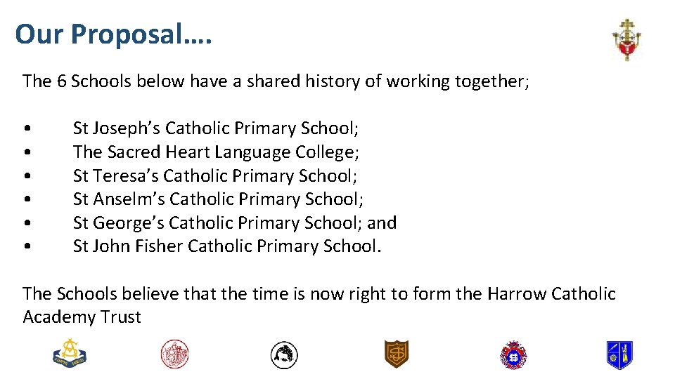 Our Proposal…. The 6 Schools below have a shared history of working together; •