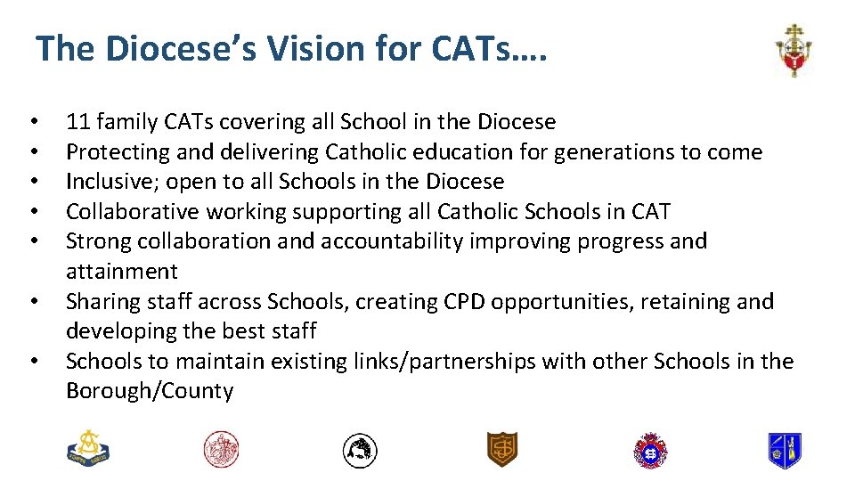 The Diocese’s Vision for CATs…. • • 11 family CATs covering all School in