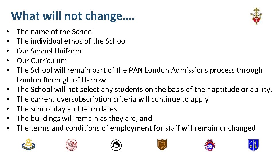 What will not change…. • • • The name of the School The individual