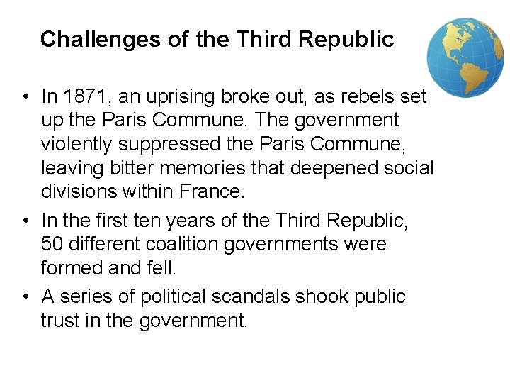 3 Challenges of the Third Republic • In 1871, an uprising broke out, as