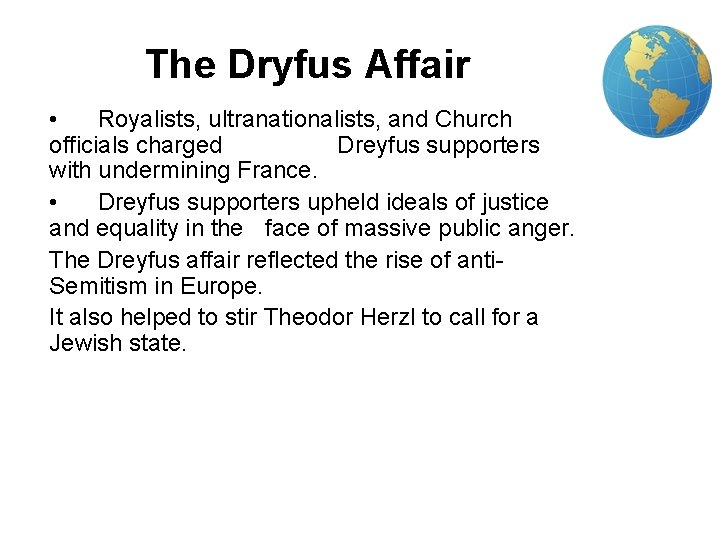 3 The Dryfus Affair • Royalists, ultranationalists, and Church officials charged Dreyfus supporters with