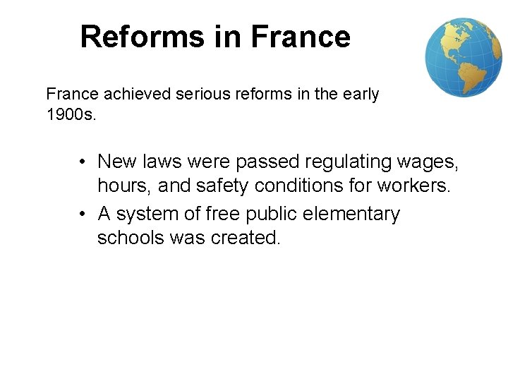 3 Reforms in France achieved serious reforms in the early 1900 s. • New