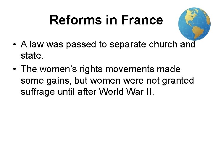 Reforms in France • A law was passed to separate church and state. •