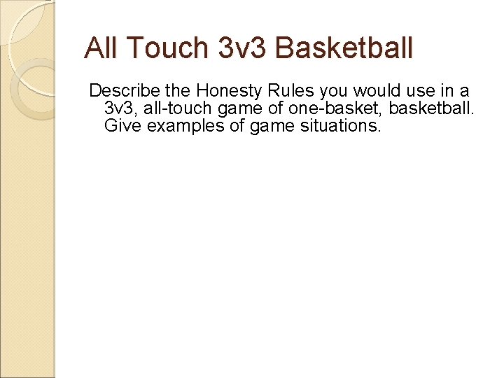 All Touch 3 v 3 Basketball Describe the Honesty Rules you would use in