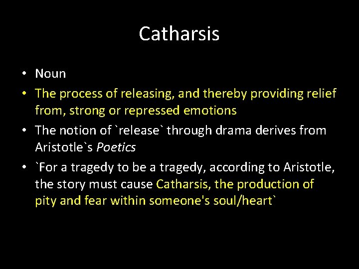 Catharsis • Noun • The process of releasing, and thereby providing relief from, strong