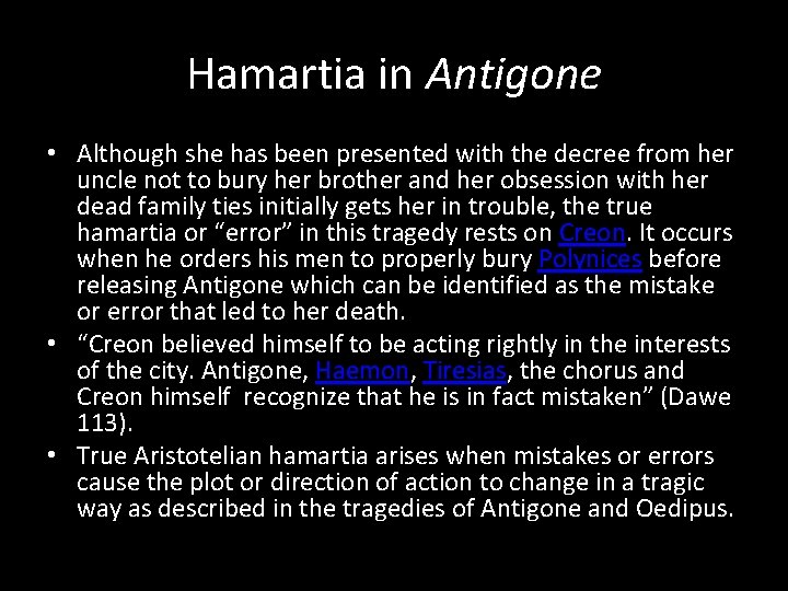 Hamartia in Antigone • Although she has been presented with the decree from her