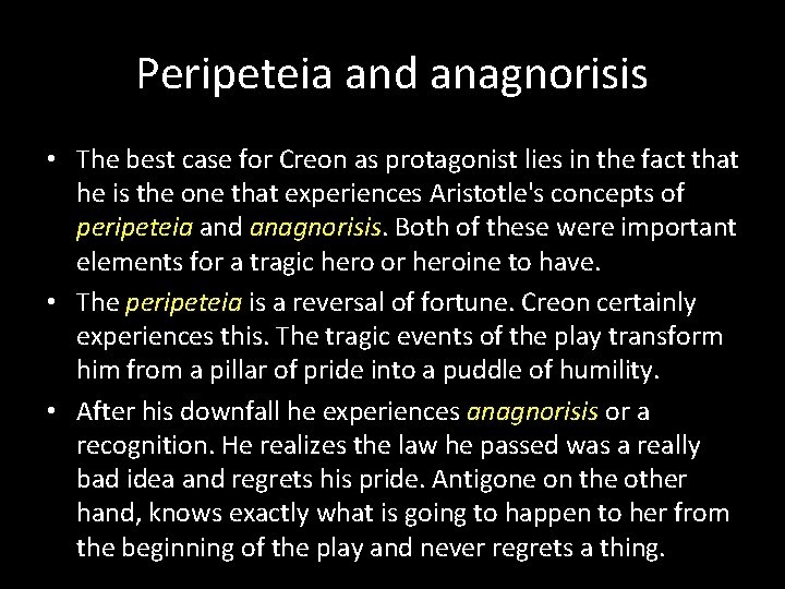 Peripeteia and anagnorisis • The best case for Creon as protagonist lies in the