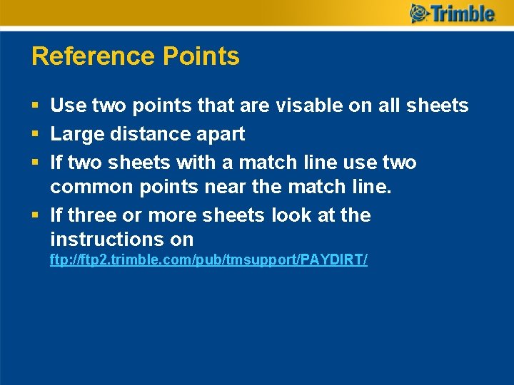 Reference Points § Use two points that are visable on all sheets § Large Reference Points § Use two points that are visable on all sheets § Large