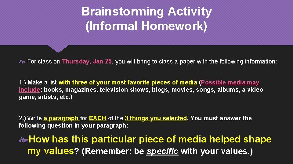 Brainstorming Activity (Informal Homework) For class on Thursday, Jan 25, you will bring to