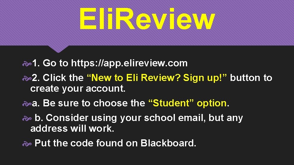 Eli. Review 1. Go to https: //app. elireview. com 2. Click the “New to