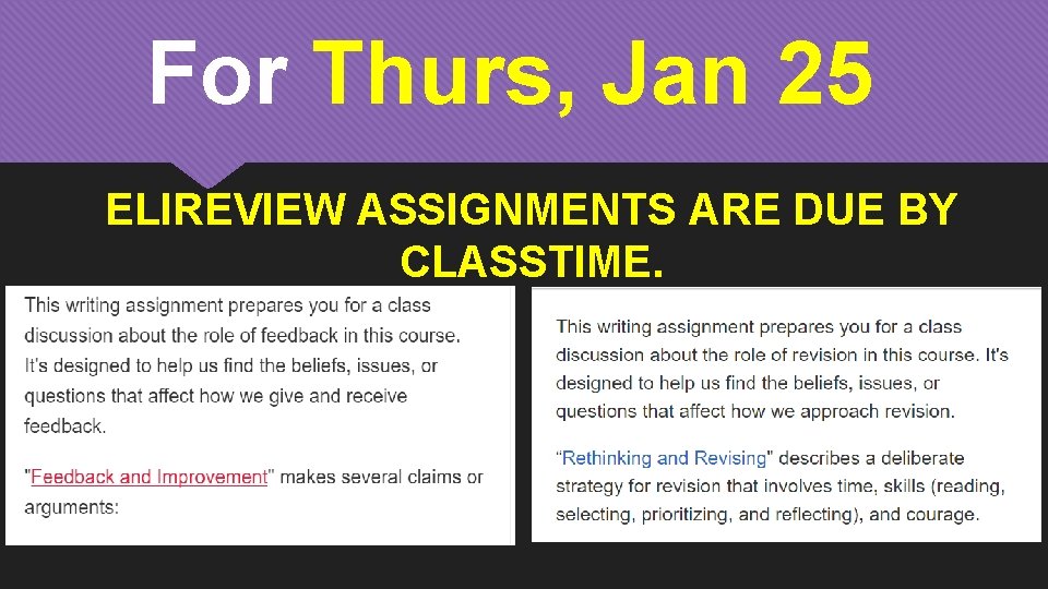 For Thurs, Jan 25 ELIREVIEW ASSIGNMENTS ARE DUE BY CLASSTIME. 