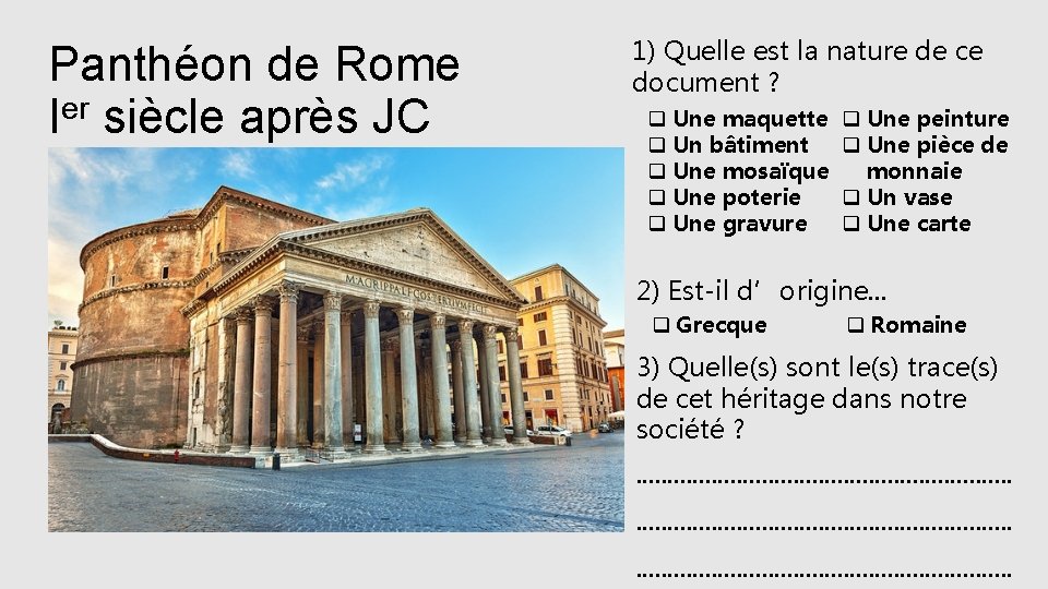 Panthéon de Rome Ier siècle après JC 1) Quelle est la nature de ce