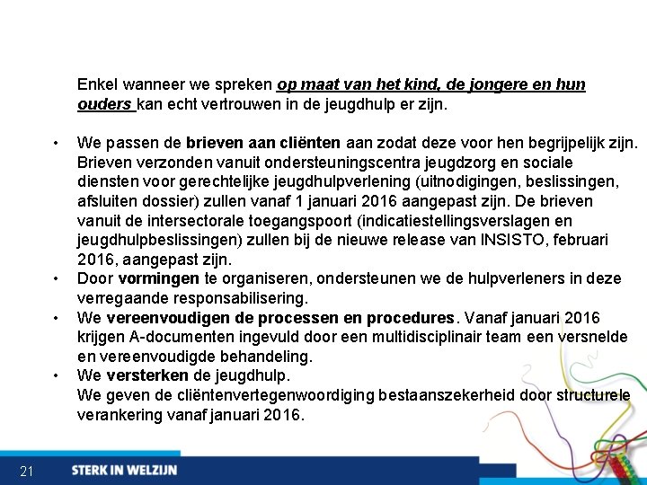 Enkel wanneer we spreken op maat van het kind, de jongere en hun ouders