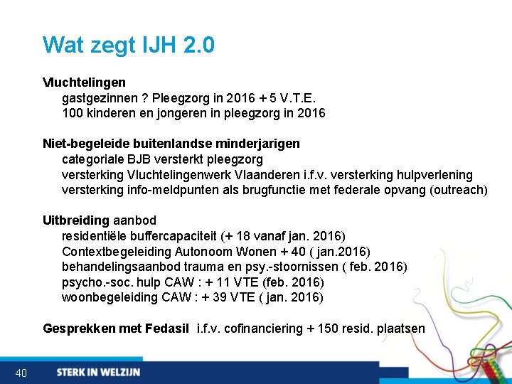Wat zegt IJH 2. 0 Vluchtelingen gastgezinnen ? Pleegzorg in 2016 + 5 V.