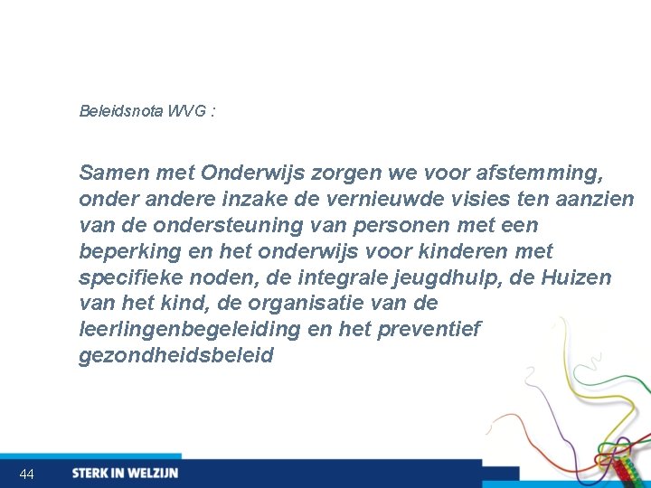Beleidsnota WVG : Samen met Onderwijs zorgen we voor afstemming, onder andere inzake de
