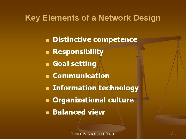 Key Elements of a Network Design n Distinctive competence n Responsibility n Goal setting