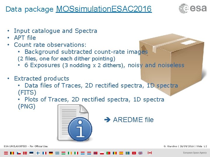 Data package MOSsimulation. ESAC 2016 • Input catalogue and Spectra • APT file •