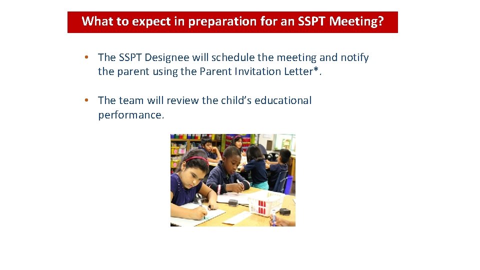 What to expect in preparation for an SSPT Meeting? • The SSPT Designee will