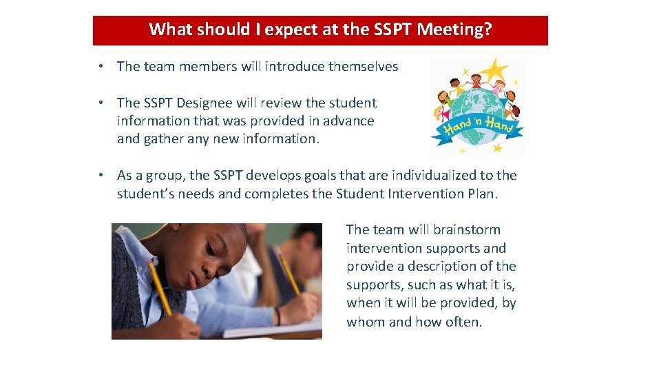 What should I expect at the SSPT Meeting? • The team members will introduce